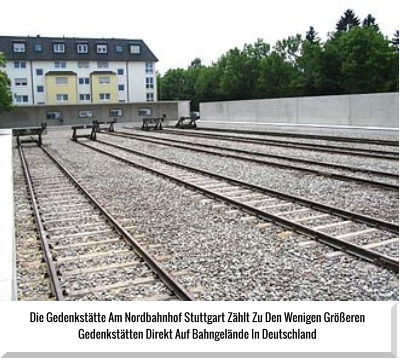 Die Gedenkstätte am Nordbahnhof Stuttgart zählt zu den wenigen größeren  Gedenkstätten direkt auf Bahngelände in Deutschland